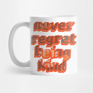 Never regret being kind | Be kind | Floral typography Mug